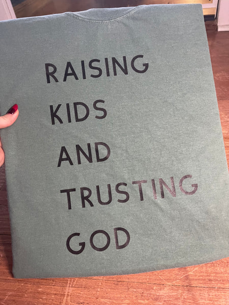 Raising Kids & Trusting God Tee Comfort Colors