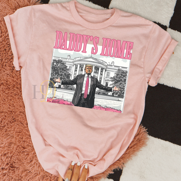 Daddy’s Home - Graphic Tee - 3 colors